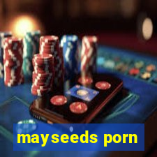 mayseeds porn